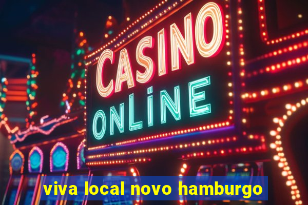 viva local novo hamburgo